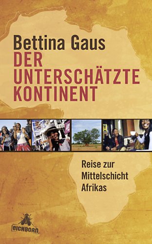 - Der unterschätzte Kontinent: Reise zur Mittelschicht Afrikas