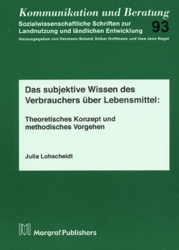 Lohscheidt, Julia - Das subjektive Wissen des Verbrauchers über Lebensmittel: Theoretisches Konzept und methodisches Vorgehen