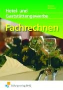- Hotel- und Gaststättengewerbe. Fachrechnen: Lehr-/Fachbuch