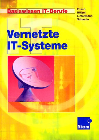 - Basiswissen IT-Berufe: Vernetzte IT-Systeme