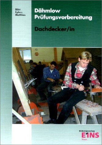 - Prüfungsvorbereitungen Dachdecker: Nach neuer Prüfungsordnung. Buch mit Prüfungsfragen und zwei Musterprüfungen