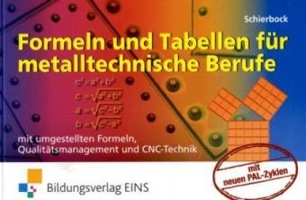 - Formeln und Tabellen für metalltechnische Berufe. Mit umgestellten Formeln, Qualitätsmanagement und CNC-Technik (Formelsammlung) (Lernmaterialien)
