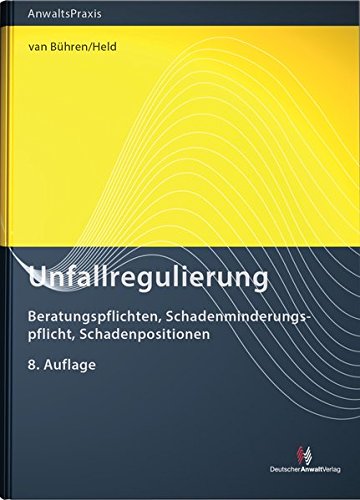 - Unfallregulierung: Beratungspflichten, Schadenminderungspflicht, Schadenpositionen