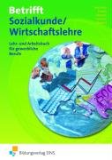 - Betrifft Sozialkunde / Wirtschaftslehre, Ausgabe Rheinland-Pfalz, Hessen und Schleswig-Holstein, Lehr- und Arbeitsbuch: Lehr- und Arbeitsbuch für gewerbliche Berufe Lehr-/Fachbuch