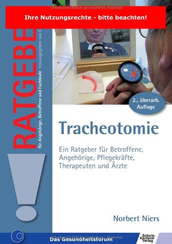 - Tracheotomie: Ein Ratgeber für Betroffene, Angehörige, Pflegekräfte und Ärzte