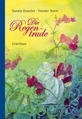  - Die Regentrude: Ein Bilderbuch nach dem Märchen von Theodor Storm