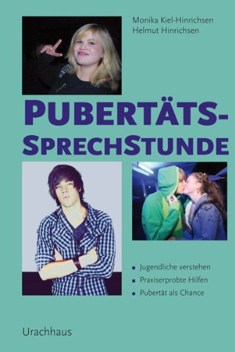 - Pubertätssprechstunde: Jugendliche verstehen - Praxiserprobte Hilfen - Pubertät als Chance