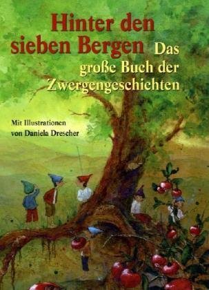 - Hinter den sieben Bergen: Das große Buch der Zwergengeschichten