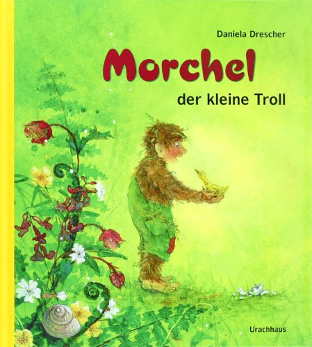- Morchel, der kleine Troll