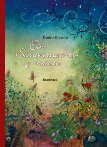  - Ein Sommernachtstraum: Nach der Komödie von William Shakespeare