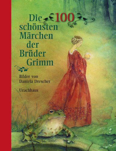  - Die 100 schönsten Märchen der Brüder Grimm