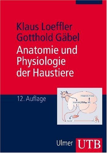 - UTB Uni-Taschenbücher, Bd.13, Anatomie und Physiologie der Haustiere
