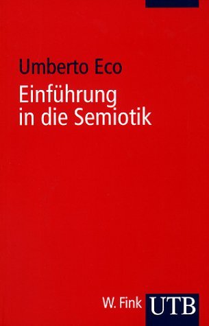  - Einführung in die Semiotik (Uni-Taschenbücher S)