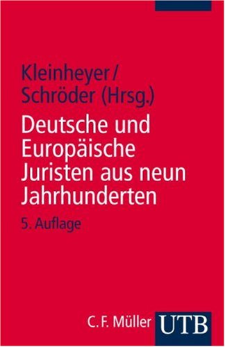 - Deutsche und Europäische Juristen aus neun Jahrhunderten: eine biographische Einführung in die Geschichte der Rechtswissenschaft