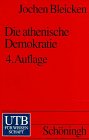 Bleicken, Jochen - Die athenische Demokratie