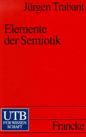 - Elemente der Semiotik (Uni-Taschenbücher S)