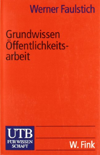 - Grundwissen Öffentlichkeitsarbeit (Uni-Taschenbücher S)