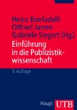  - Publizistik: Ein Studienhandbuch (Uni-Taschenbücher M)