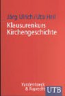 - Klausurenkurs Kirchengeschichte: 61 Entwürfe für das 1. Theologische Examen (Uni-Taschenbücher S)