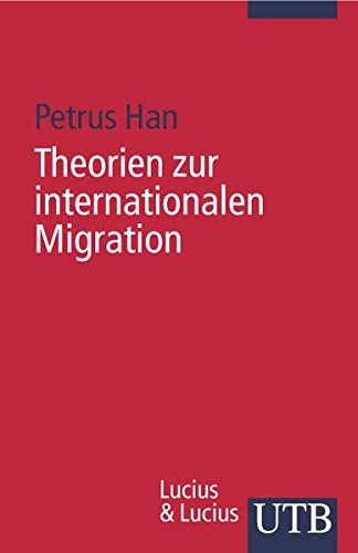 Han, Petrus - Theorien zur internationalen Migration