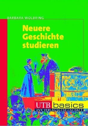 - Neuere Geschichte studieren. UTB basics