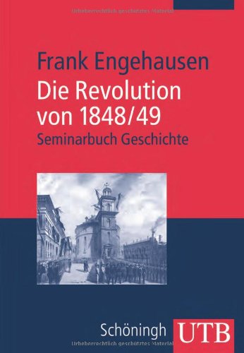  - Die Revolution von 1848/49 (Uni-Taschenbücher M)