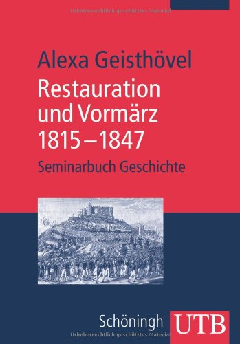 - Restauration und Vormärz 1815-1847 (Uni-Taschenbücher M)