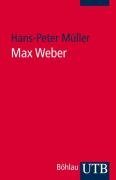  - Max Weber: Eine Einführung in sein Werk (Uni-Taschenbücher S)