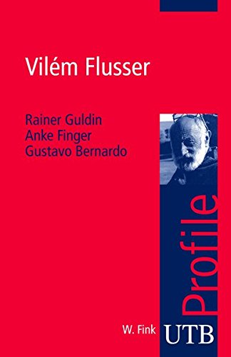  - Vilém Flusser (utb Profile, Band 3045)