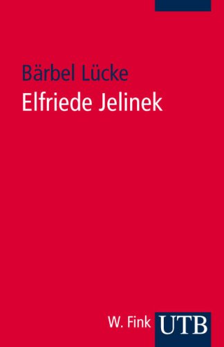  - Elfriede Jelinek: Eine Einführung in das Werk (Uni-Taschenbücher S)