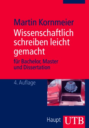 - Wissenschaftlich schreiben leicht gemacht: für Bachelor, Master und Dissertation