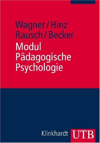- Modul Pädagogische Psychologie: Grundlagenwissen und Hilfen für den beruflichen Alltag: Grundlagenwissen und Hilfen für den beruflichen Alltag. Mit Übungsfragen bzw. Aufgaben mit Lösungen