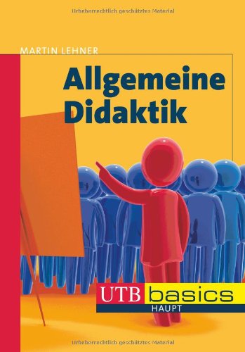 - Allgemeine Didaktik. Eine Einführung. UTB basics