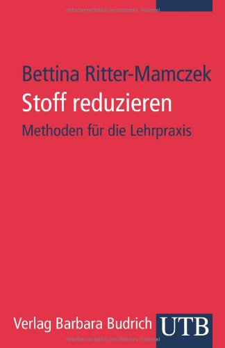  - Stoff reduzieren: Methoden für die Lehrpraxis