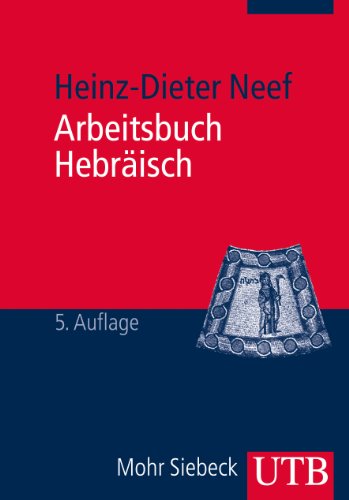  - Arbeitsbuch Hebräisch: Materialien, Beispiele und Übungen zum Biblisch-Hebräisch