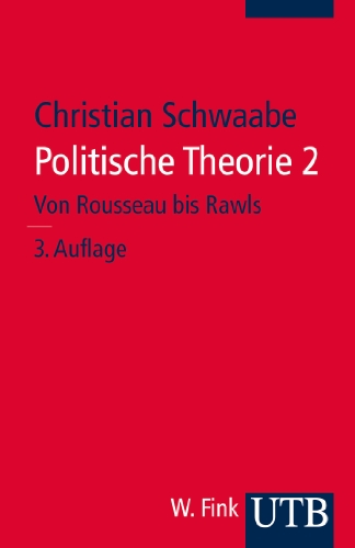 - Politische Theorie 2. Von Rousseau bis Rawls