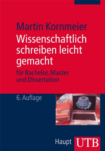 - Wissenschaftlich schreiben leicht gemacht für Bachelor, Master und Dissertation