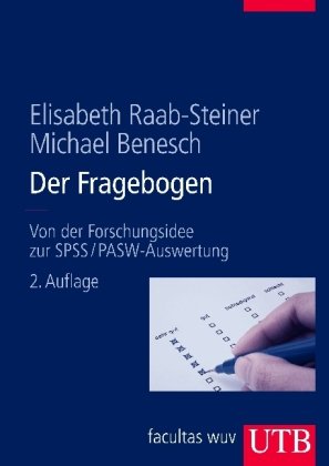  - Der Fragebogen: Von der Forschungsidee zur SPSS/PASW-Auswertung