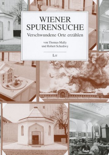- Wiener Spurensuche: Verschwundene Orte erzählen