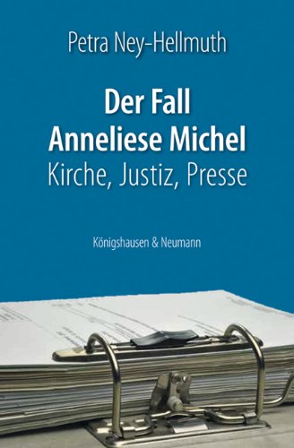 - Der Fall Anneliese Michel: Kirche, Justiz, Presse