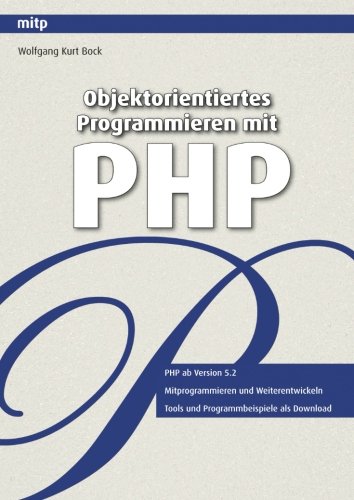 Bock, Wolfgang Kurt - Objektorientiertes Programmieren mit PHP (mitp Professional)
