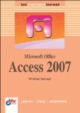  - Keine Angst vor Access!: Datenbanken verstehen, entwerfen und entwickeln für Access 2003 bis 2010