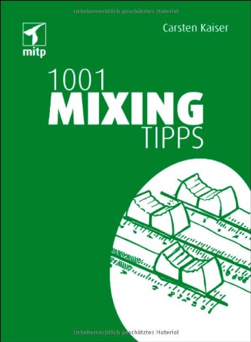  - 1001 Mixing Tipps (mitp Anwendungen)