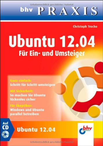 - Ubuntu 12.04: Für Ein- und Umsteiger (bhv Praxis)