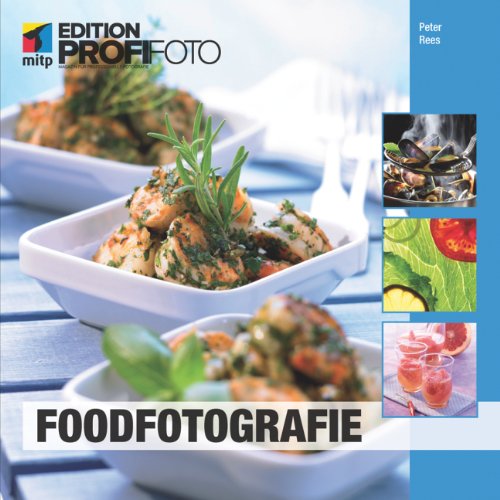 - Foodfotografie (mitp Edition Profifoto)