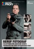  - Biete Visionen...: Leben und Arbeiten als Profi-Fotograf