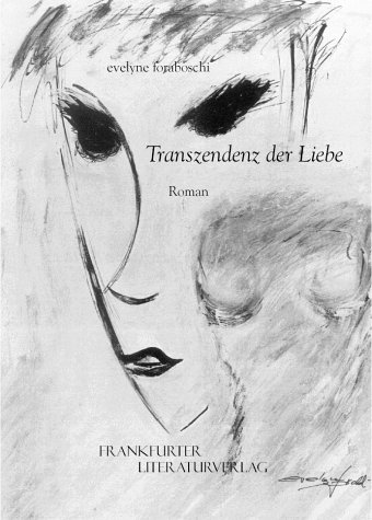 Foraboschi, Evelyn - Transzendenz der Liebe