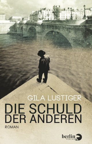 Lustiger, Gila - Die Schuld der anderen: Roman