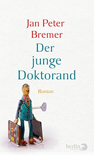 Bremer, Jan Peter - Der junge Doktorand: Roman