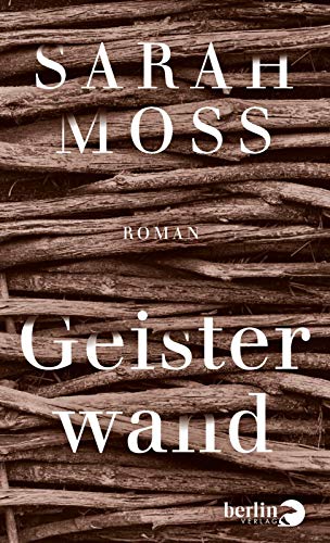 Moss, Sarah, Seifert, Nicole - Geisterwand: Roman